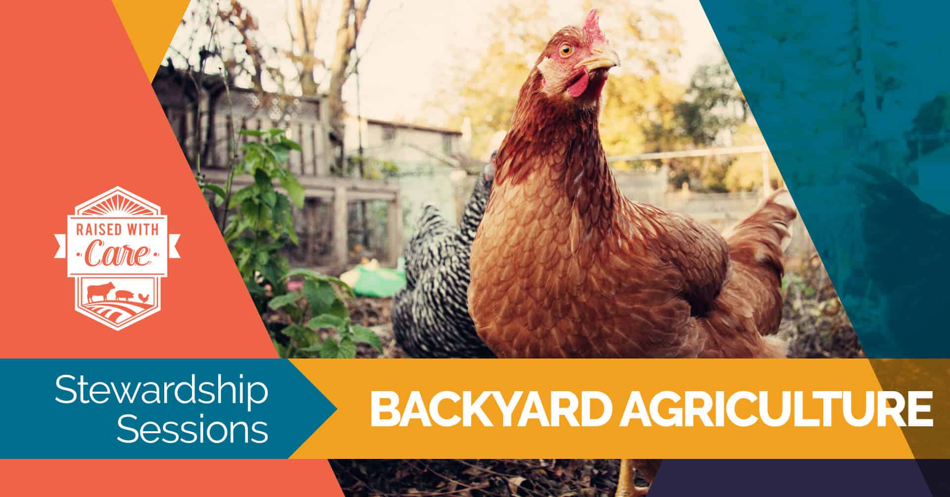 Raised With Care: Stewardship Sessions Backyard Agriculture